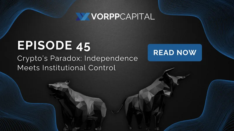 Le paradoxe des cryptomonnaies : quand l'indépendance rencontre le contrôle institutionnel